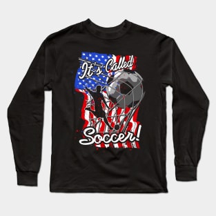 Amerian Flag It's Called Soccer United States Long Sleeve T-Shirt